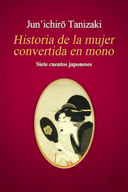 Historia De La Mujer Convertida En Mono – Jun’ichirō Tanizaki