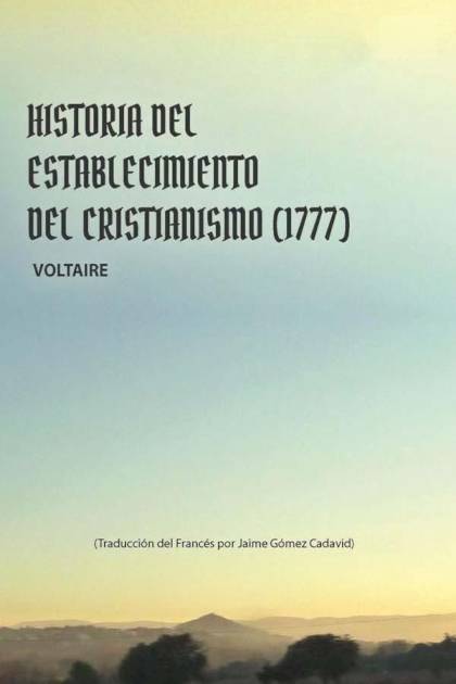 Historia Del Establecimiento Del Cristianismo – Voltaire