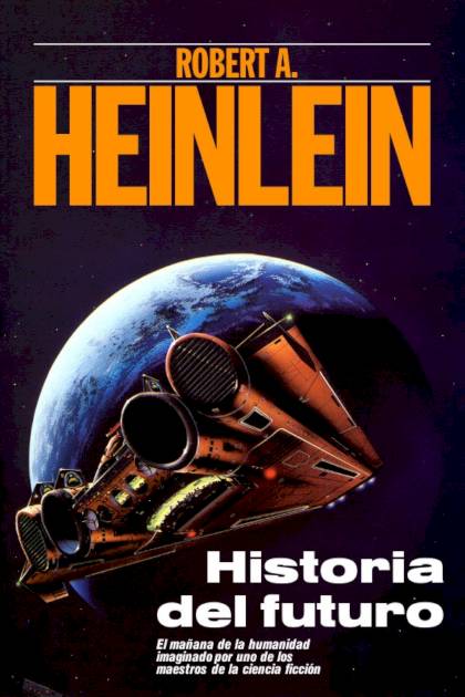 Historia Del Futuro – Robert A. Heinlein