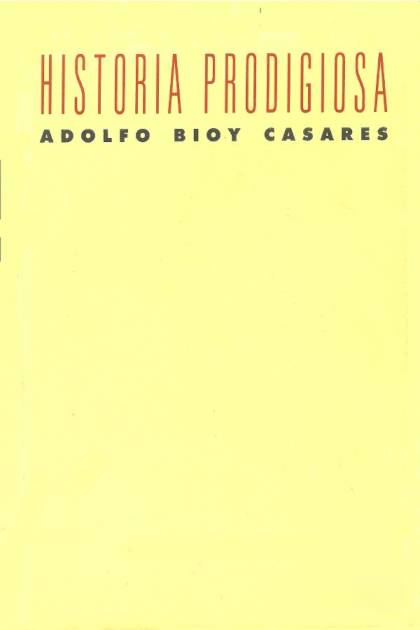 Historia Prodigiosa – Adolfo Bioy Casares