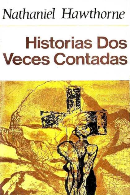 Historias Dos Veces Contadas – Nathaniel Hawthorne