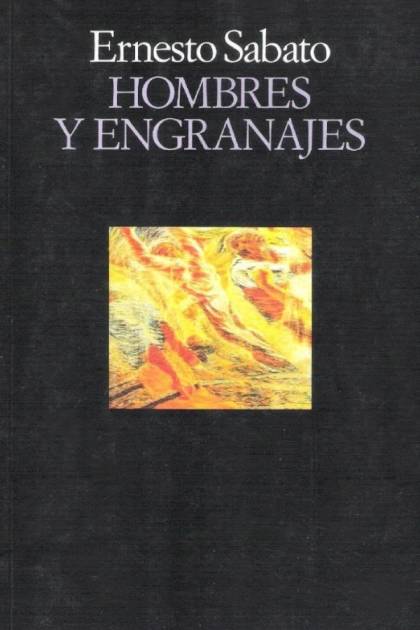 Hombres Y Engranajes – Ernesto Sabato