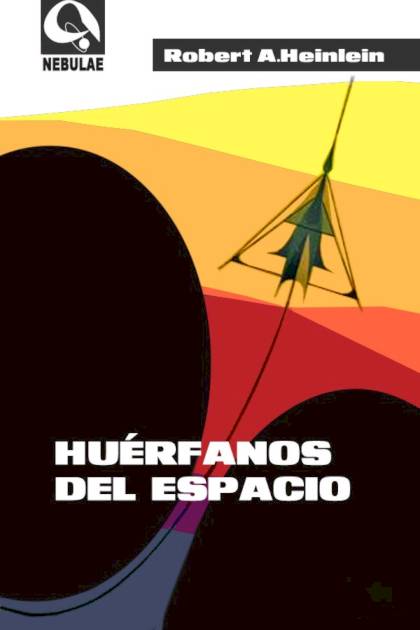 Huérfanos Del Espacio – Robert A. Heinlein