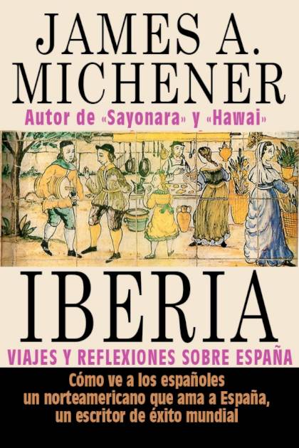 Iberia: Viajes Y Reflexiones Sobre España – James A. Michener