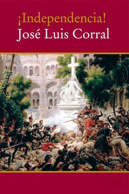 ¡independencia! – José Luis Corral