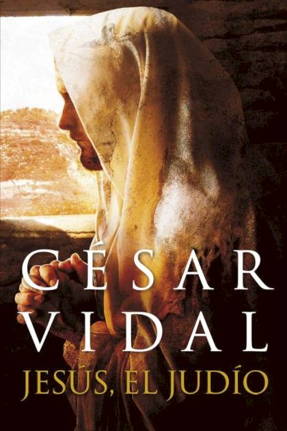 Jesús, El Judío – César Vidal