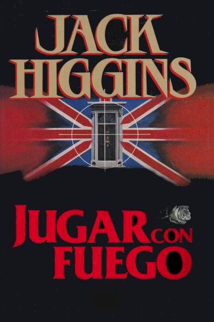 Jugar Con Fuego – Jack Higgins