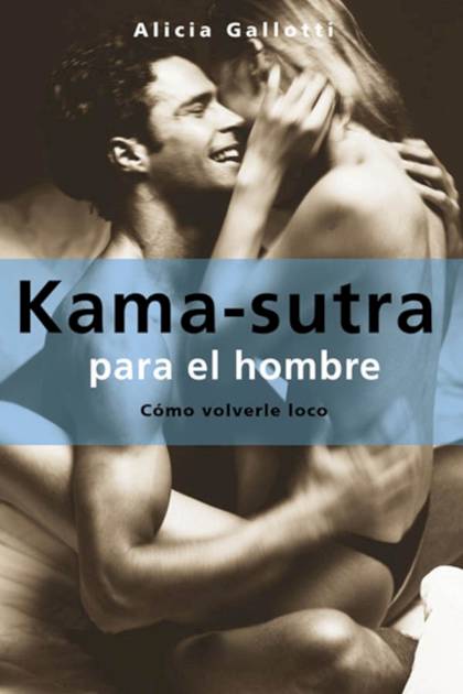 Kama-sutra Para El Hombre – Alicia Gallotti