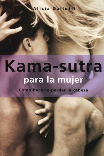 Kama-sutra Para La Mujer – Alicia Gallotti