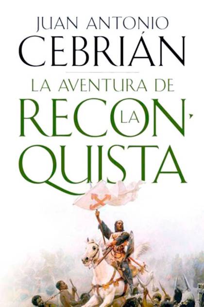 La Aventura De La Reconquista – Juan Antonio Cebrián