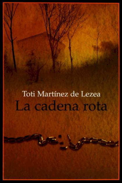 La Cadena Rota – Toti Martínez De Lezea