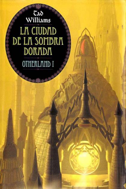 La Ciudad De La Sombra Dorada – Tad Williams