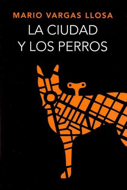 La Ciudad Y Los Perros – Mario Vargas Llosa