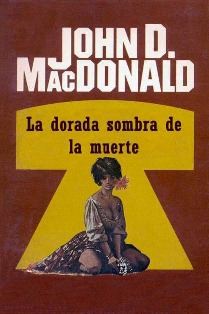 La Dorada Sombra De La Muerte – John D. Macdonald