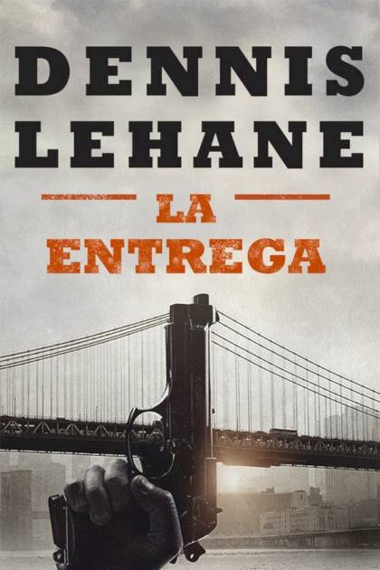 La Entrega – Dennis Lehane