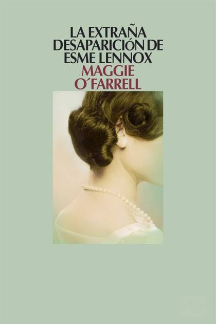 La Extraña Desaparición De Esme Lennox – Maggie O’farrell