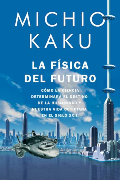 La Física Del Futuro – Michio Kaku