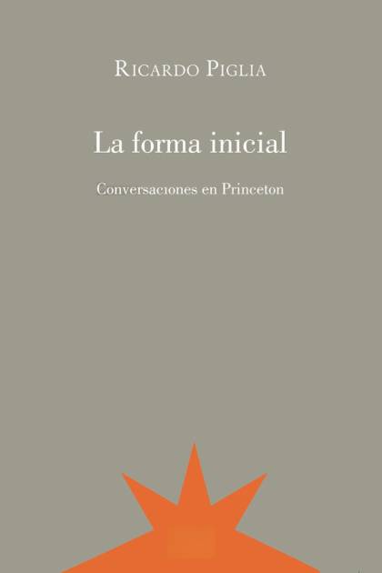 La Forma Inicial – Ricardo Piglia