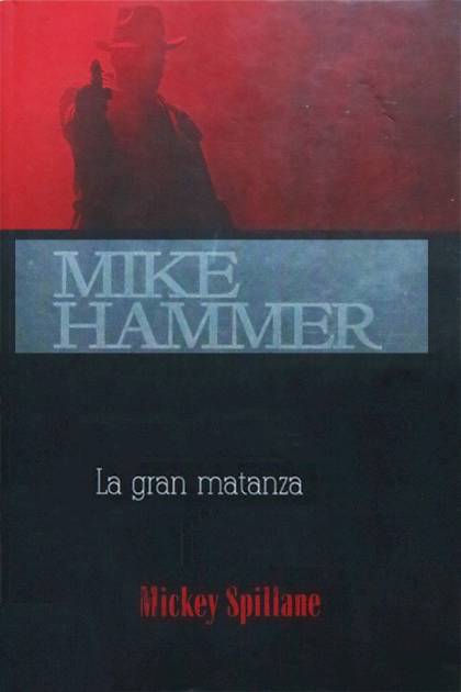 La Gran Matanza – Mickey Spillane