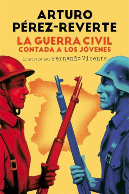 La Guerra Civil Contada A Los Jóvenes – Arturo Pérez-reverte