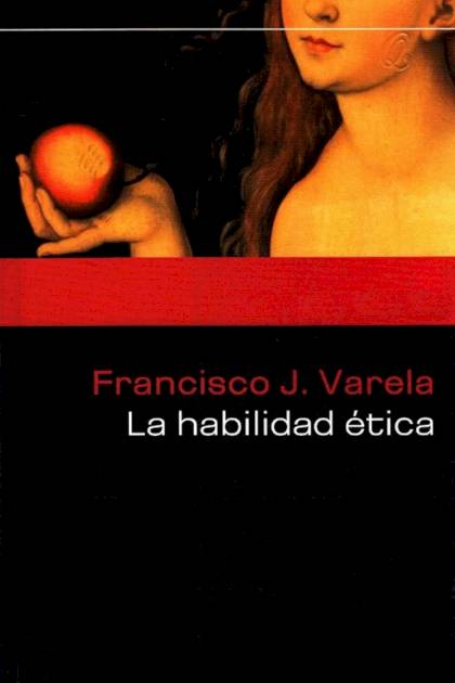 La Habilidad ética – Francisco Varela