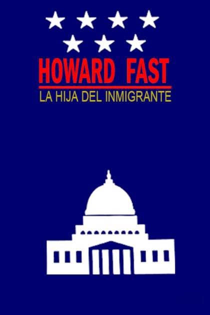 La Hija Del Inmigrante – Howard Fast