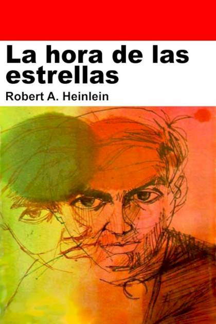 La Hora De Las Estrellas – Robert A. Heinlein