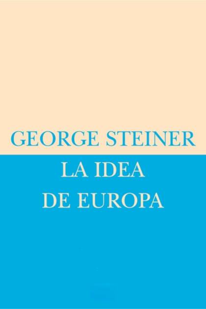 La Idea De Europa – George Steiner