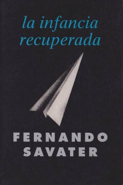 La Infancia Recuperada – Fernando Savater