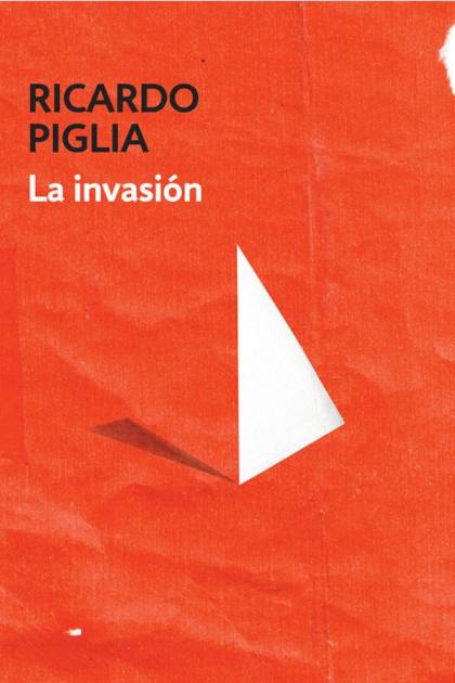 La Invasión – Ricardo Piglia