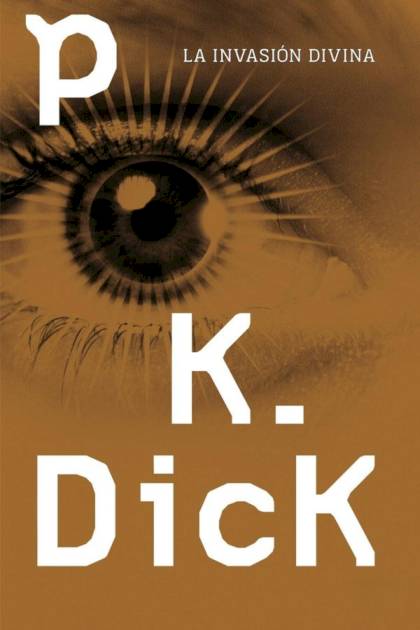 La Invasión Divina – Philip K. Dick