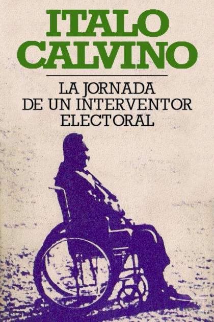 La Jornada De Un Interventor Electoral – Italo Calvino