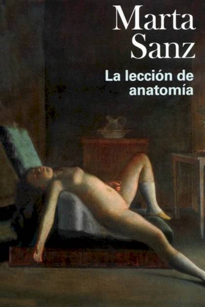 La Lección De Anatomía – Marta Sanz