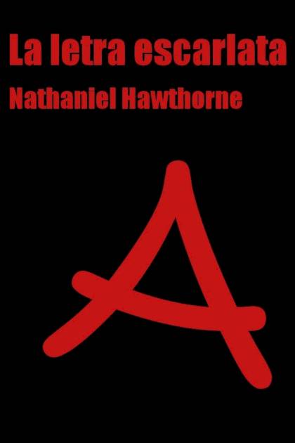 La Letra Escarlata – Nathaniel Hawthorne