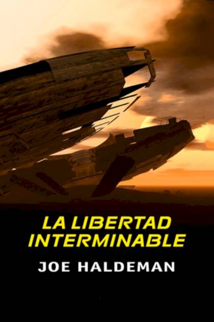 La Libertad Interminable – Joe Haldeman