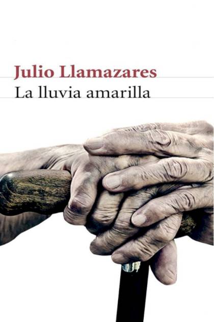 La lluvia amarilla Julio Llamazares - Mundo Ebook