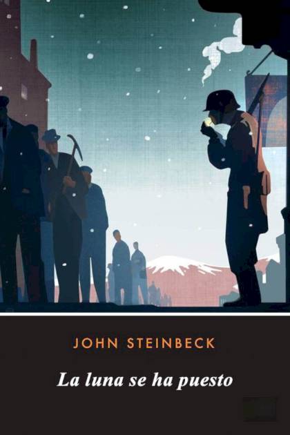 La Luna Se Ha Puesto – John Steinbeck