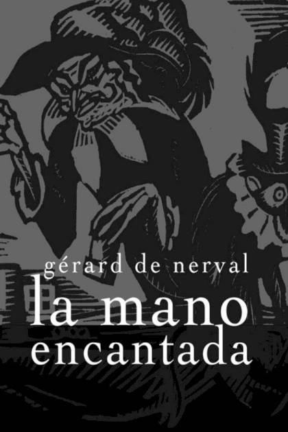 La Mano Encantada – Gérard De Nerval