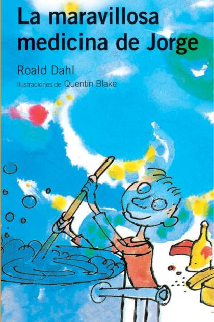 La Maravillosa Medicina De Jorge – Roald Dahl