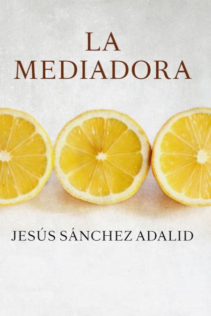 La Mediadora – Jesús Sánchez Adalid