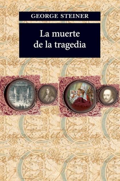 La muerte de la tragedia George Steiner - Mundo Ebook