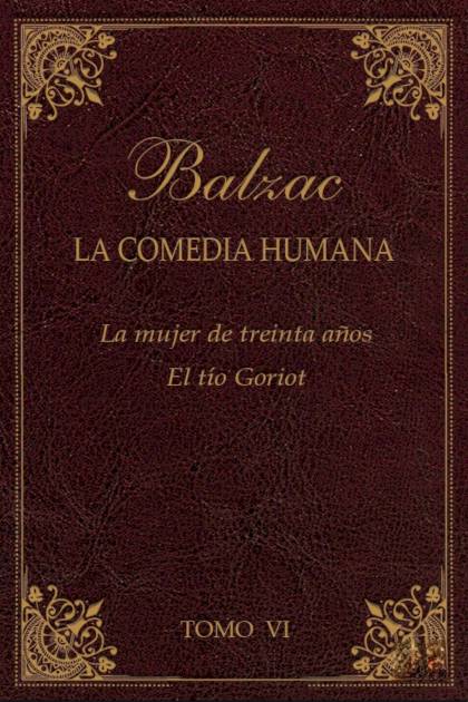 La Mujer De Treinta Años & El Tío Goriot – Honoré De Balzac