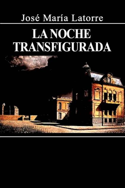 La Noche Transfigurada – José María Latorre