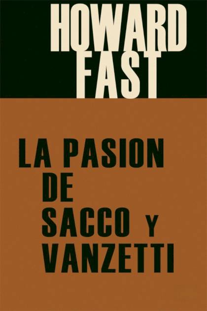 La Pasión De Sacco Y Vanzetti – Howard Fast