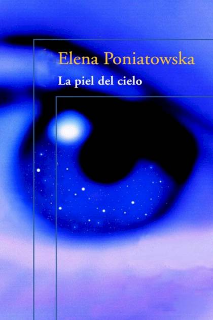 La Piel Del Cielo – Elena Poniatowska