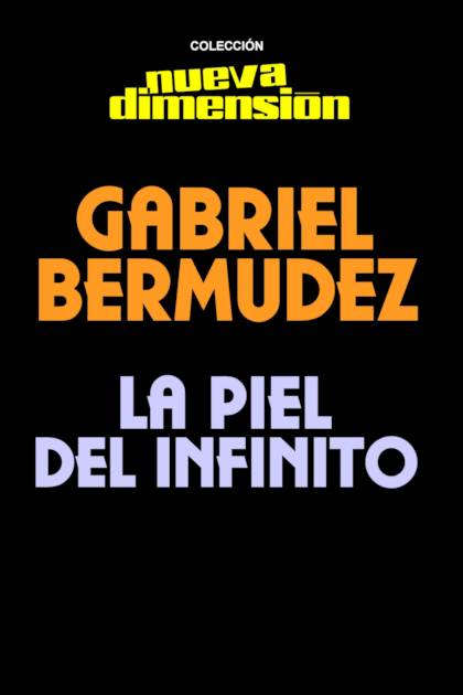 La Piel Del Infinito – Gabriel Bermúdez Castillo