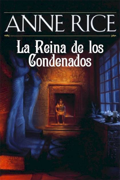 La Reina De Los Condenados – Anne Rice