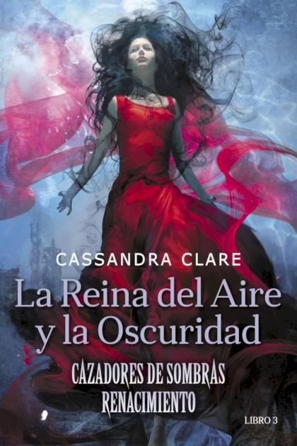 La Reina Del Aire Y La Oscuridad – Cassandra Clare