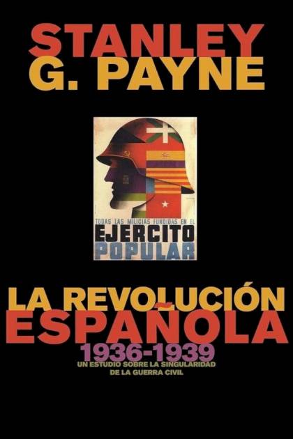 La Revolución Española (1936-1939) – Stanley G. Payne