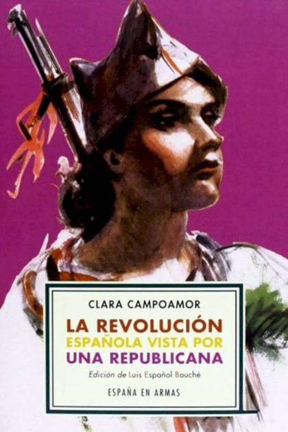 La Revolución Española Vista Por Una Republicana – Clara Campoamor